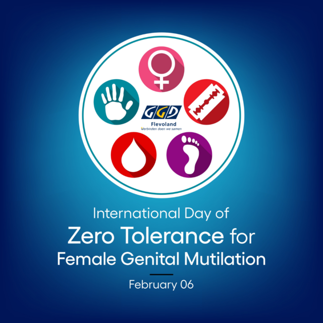 6 februari, Zero Tolerance Day, de Internationale Dag tegen Vrouwelijke Genitale Verminking (VGV)